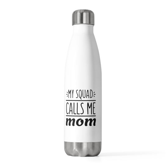 My Squad Calls Me Mom Stainless Steel Water Bottle