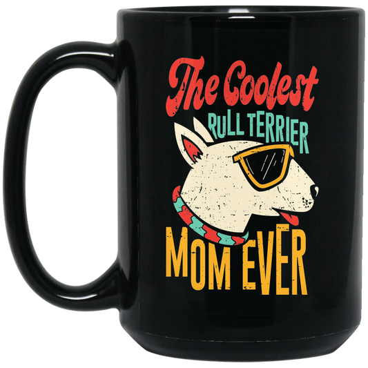 Bull Terrier Mom Ever Mug