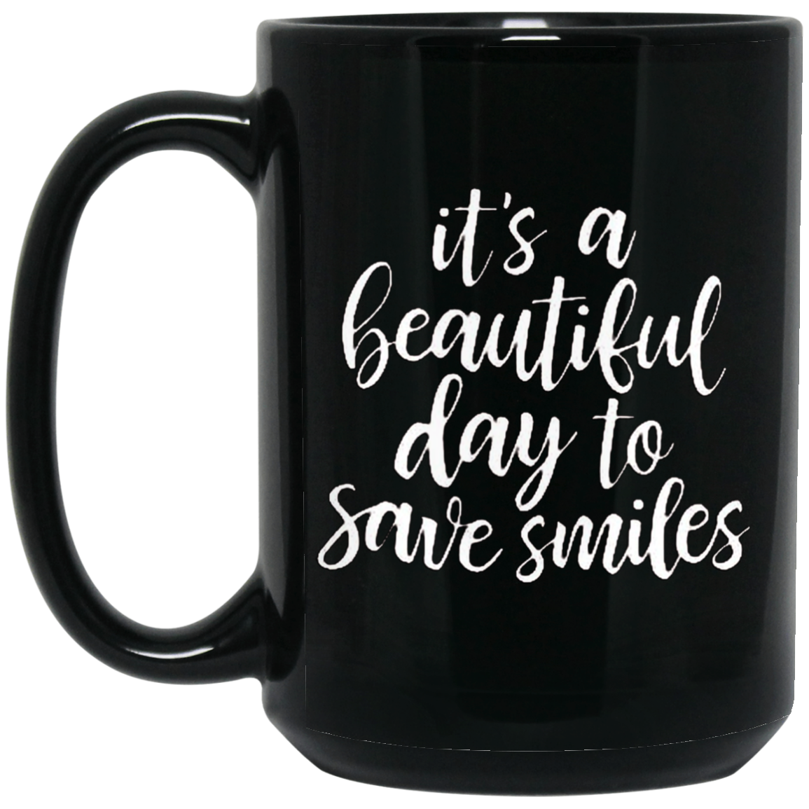 It's a Beautiful Day To Save Smiles Mugs