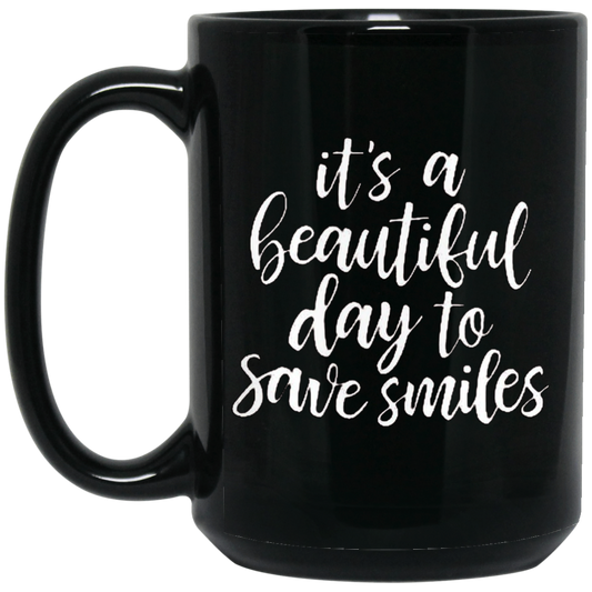 It's a Beautiful Day To Save Smiles Mugs