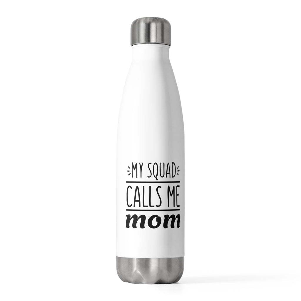 My Squad Calls Me Mom Stainless Steel Water Bottle