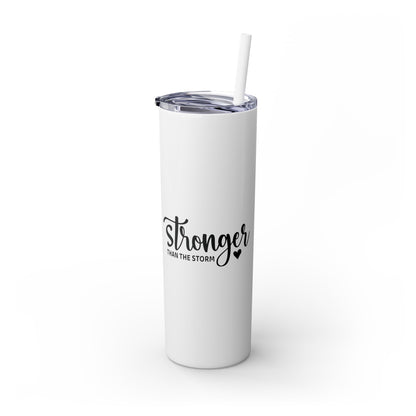 Stronger Than The Storm Skinny Tumbler with Straw, 20oz