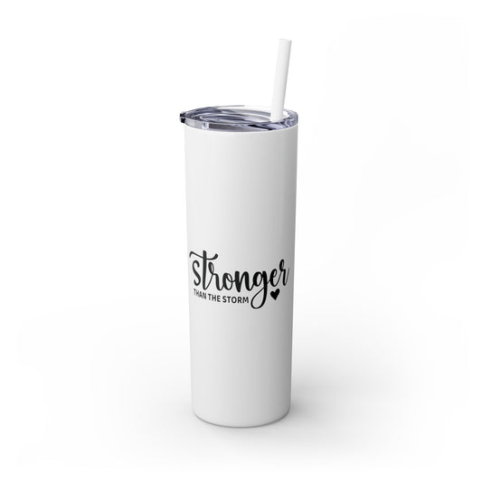Stronger Than The Storm Skinny Tumbler with Straw, 20oz