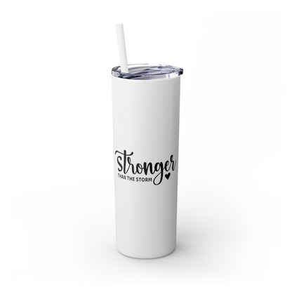 Stronger Than The Storm Skinny Tumbler with Straw, 20oz