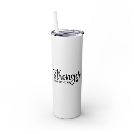 Stronger Than The Storm Skinny Tumbler with Straw, 20oz