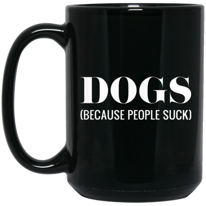 Dogs Because People Suck Mug