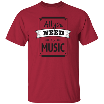 All You Need Is Music T-Shirt