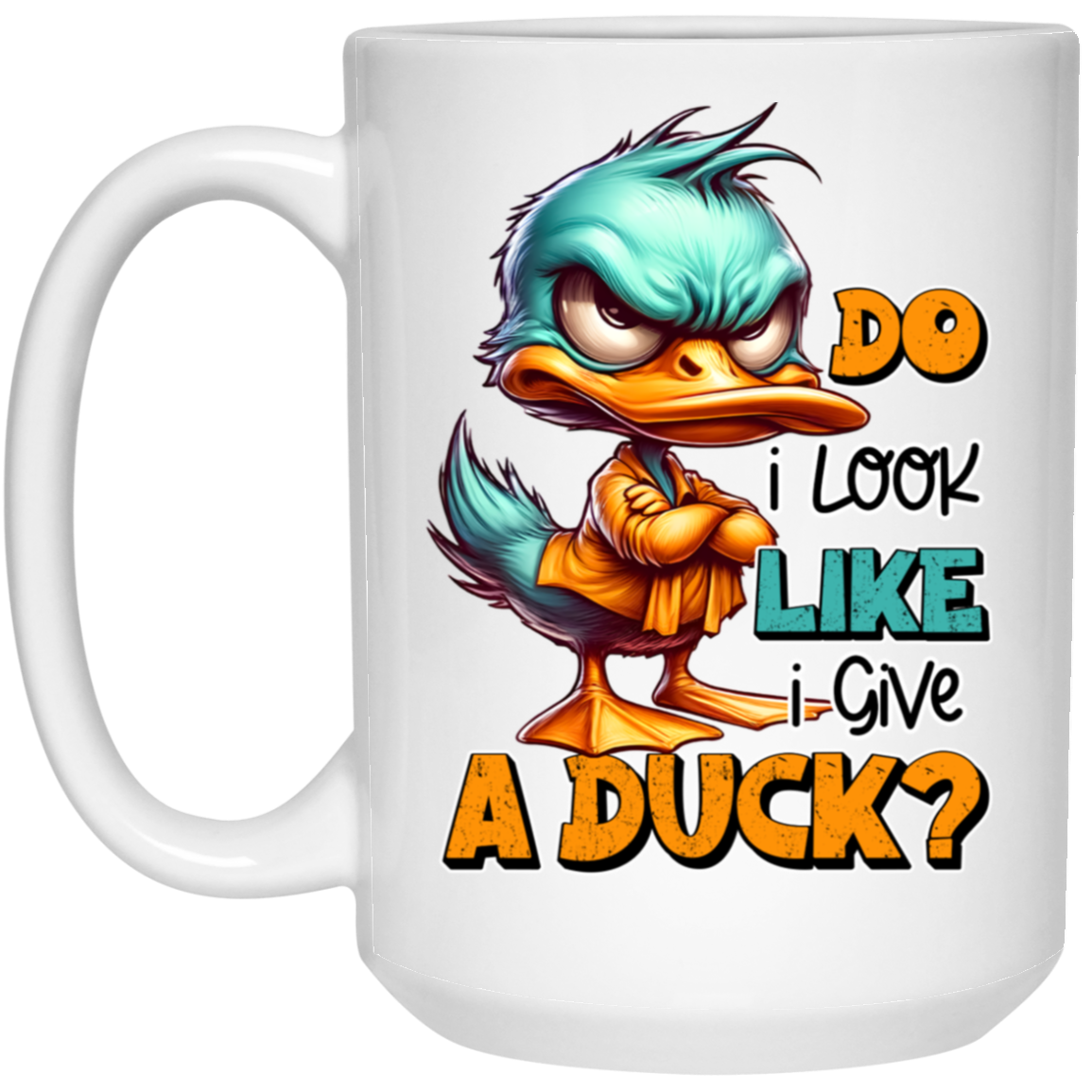 Funny Duck Coffee Mug - 'Do I Look Like I Give a Duck?'