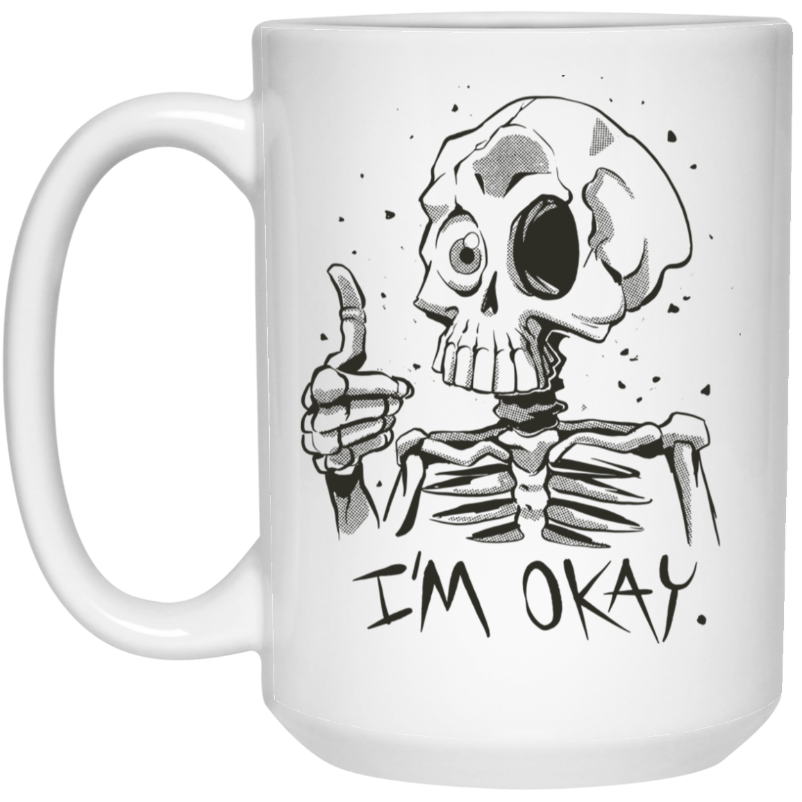 Skeleton I'm Okay Coffee Mug