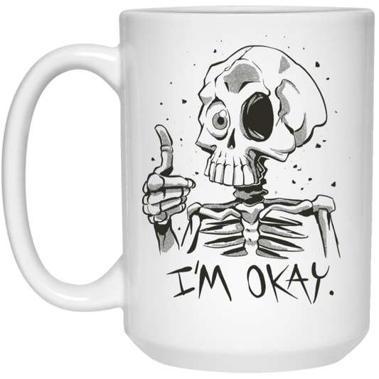 Skeleton I'm Okay Coffee Mug