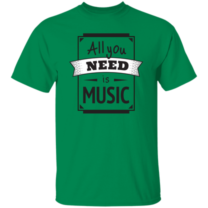 All You Need Is Music T-Shirt