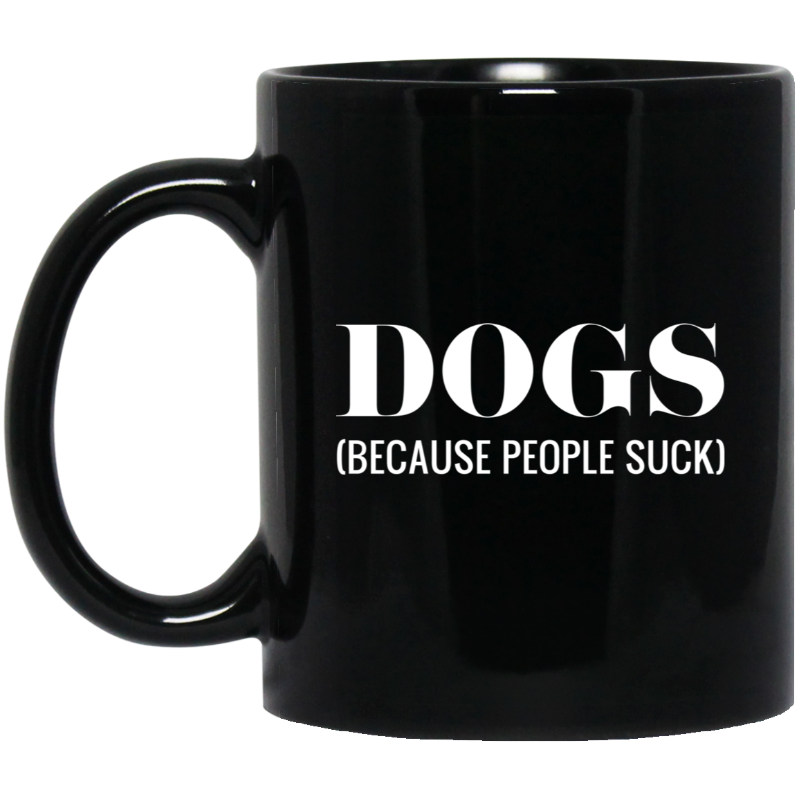 Dogs Because People Suck Mug
