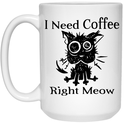 I Need Coffee Right Meow Mug