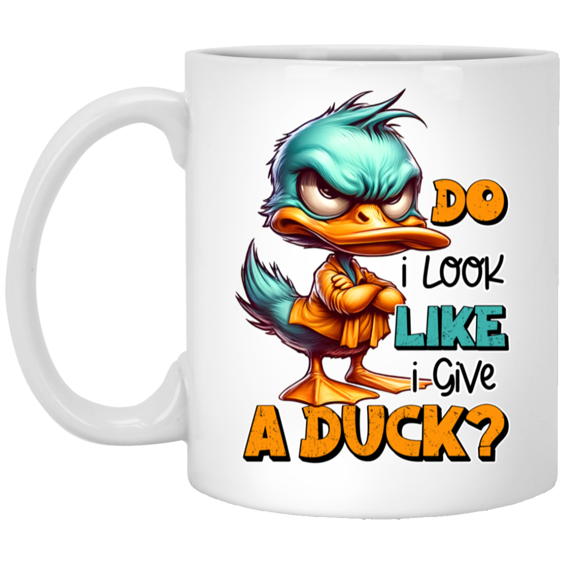 Funny Duck Coffee Mug - 'Do I Look Like I Give a Duck?'
