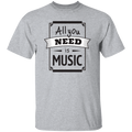 All You Need Is Music T-Shirt