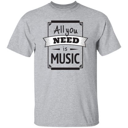 All You Need Is Music T-Shirt