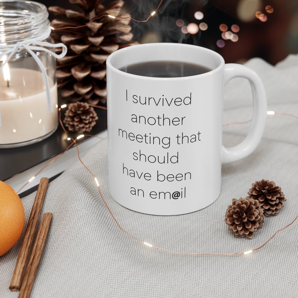 I survived another meeting... should have been an email Funny coffee mug x 11OZ Ceramic - Best gift or souvenir.