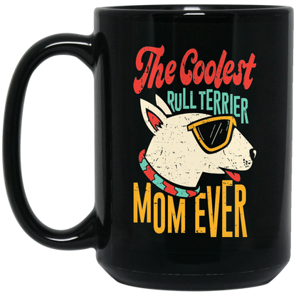Bull Terrier Mom Ever Mug