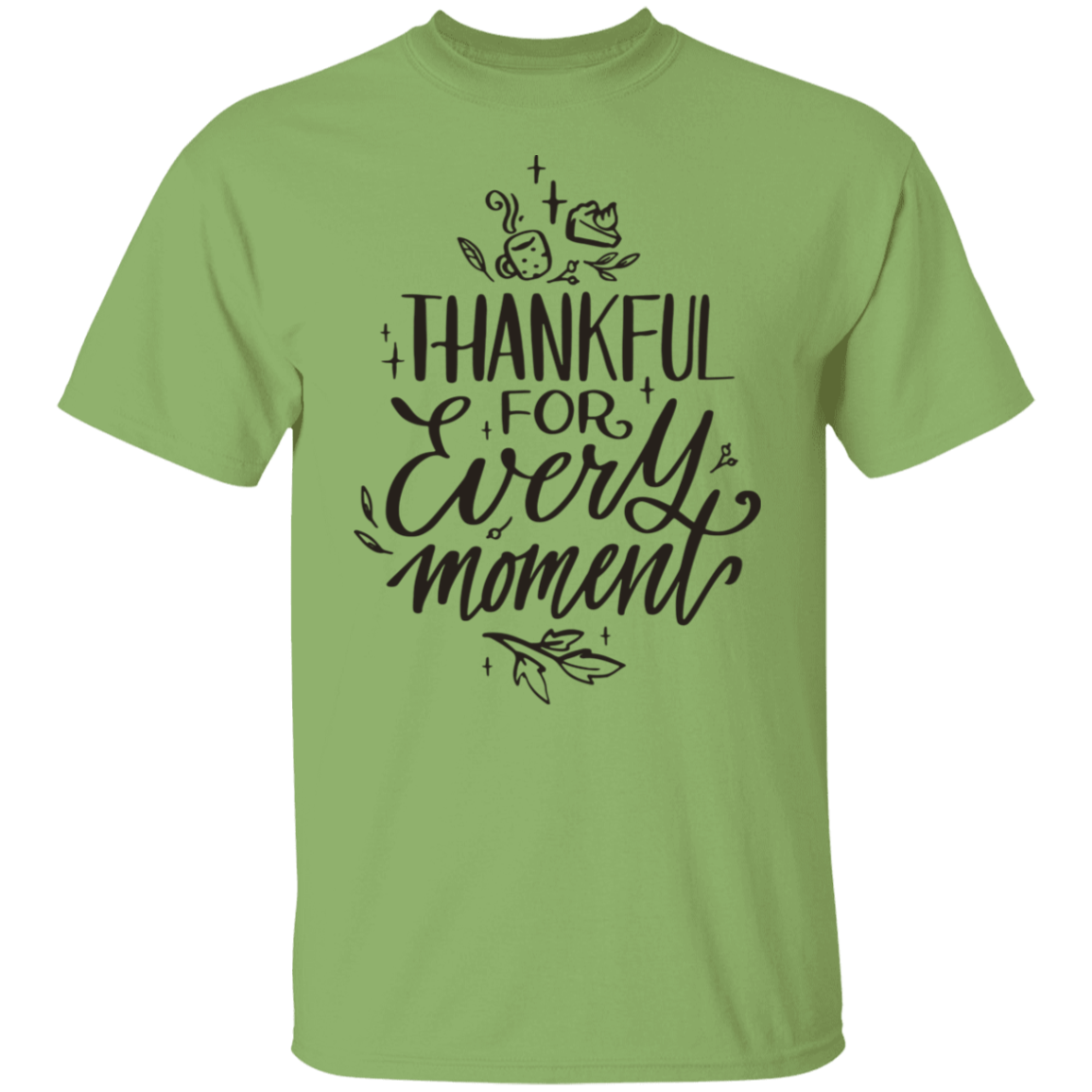 Thankful For Every Moment T-Shirt