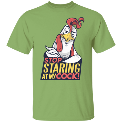 STOP STARING AT MY COCK T-Shirt