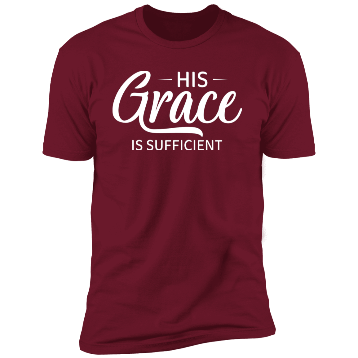 His Grace Is Sufficient T Shirt