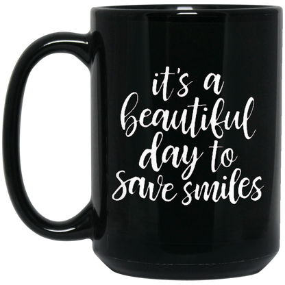 It's a Beautiful Day To Save Smiles Mugs