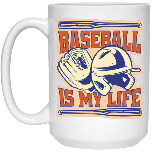 Baseball Is My Life Mug