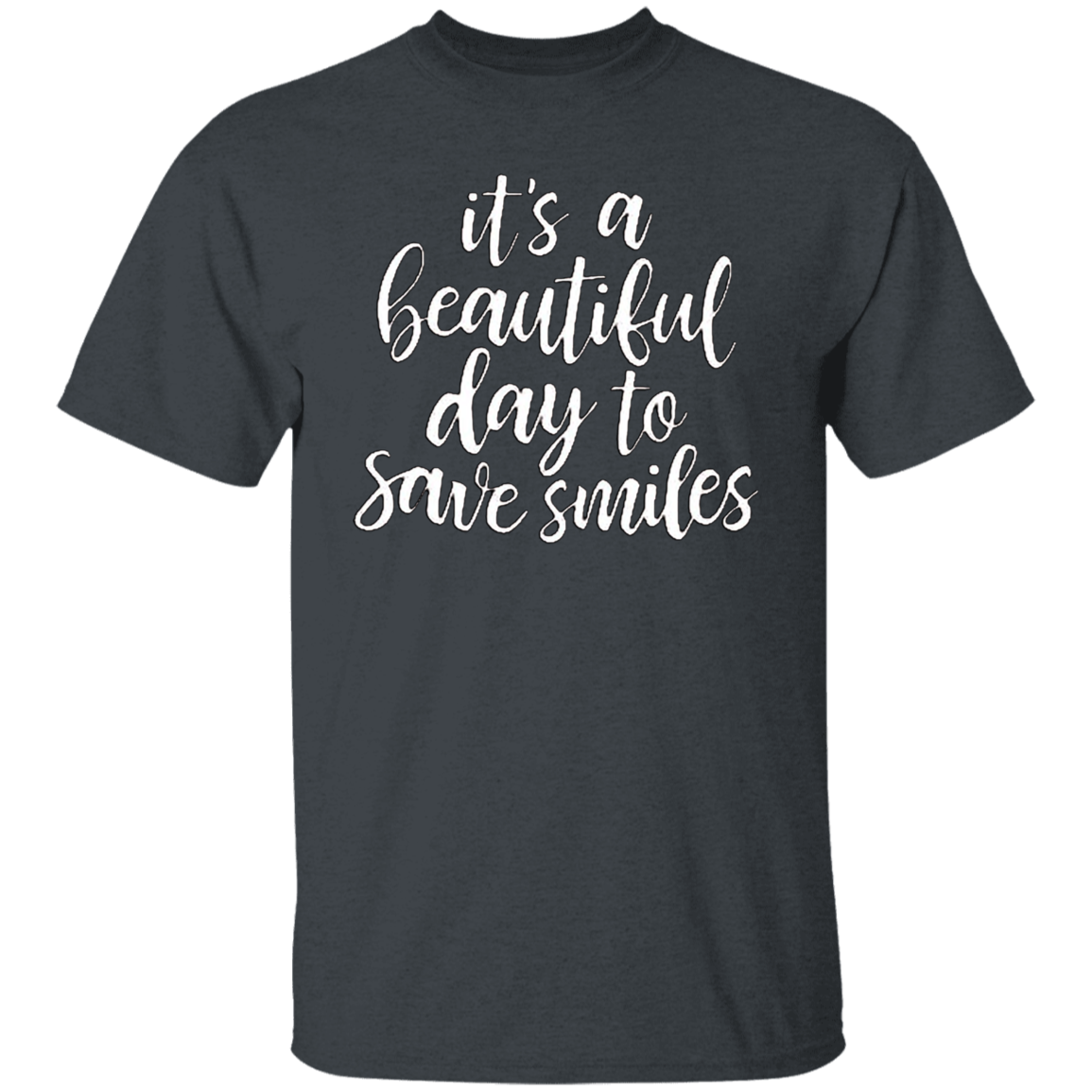 Cool T Shirt It's a Beautiful Day To Save Smiles
