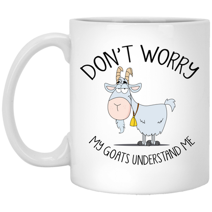 Don't Worry My Goats Understand Me Mug
