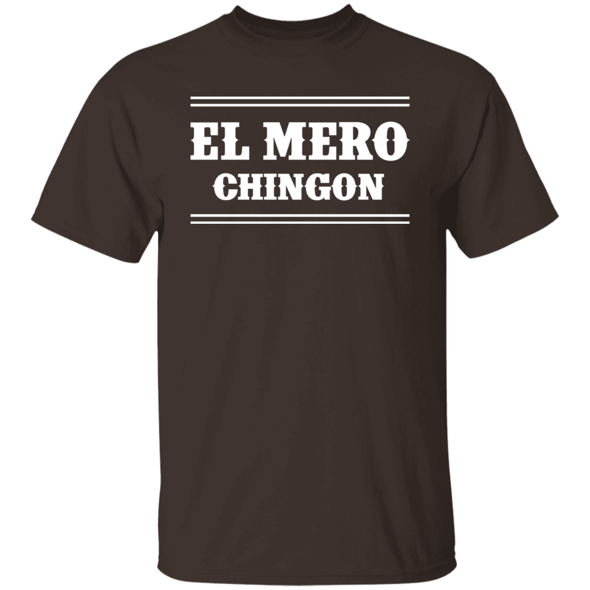 El Mero Chingon T-Shirt