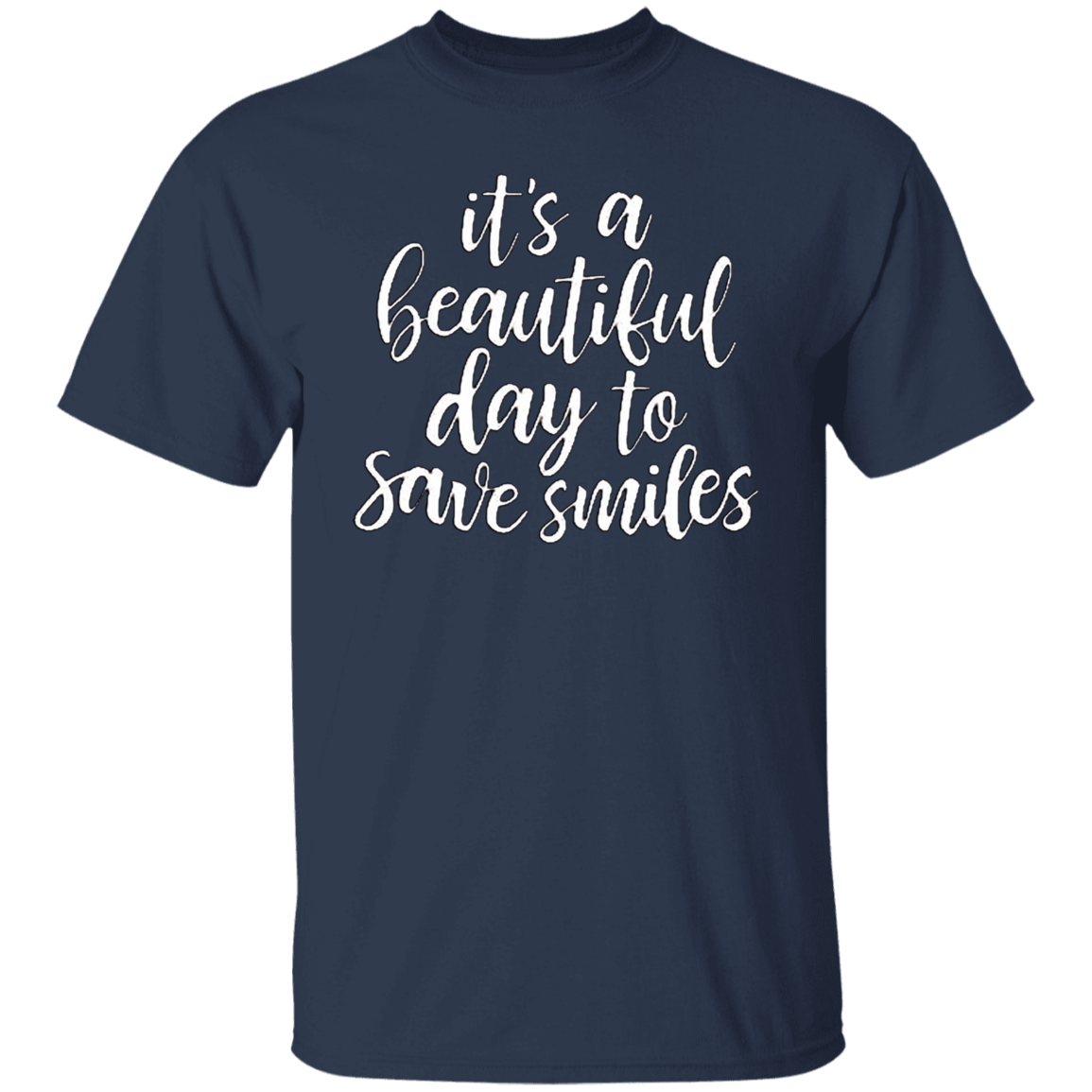 Cool T Shirt It's a Beautiful Day To Save Smiles