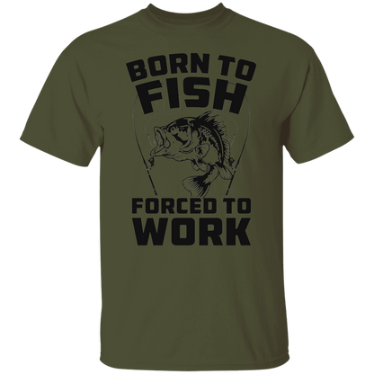 Born To Fish Forced To Work T Shirt