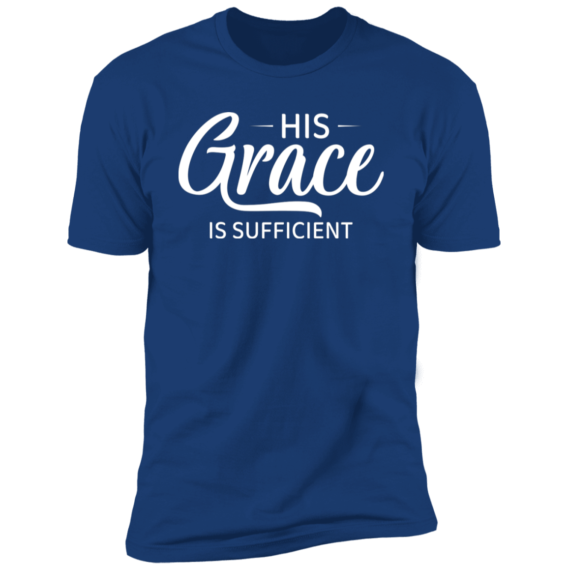 His Grace Is Sufficient T Shirt