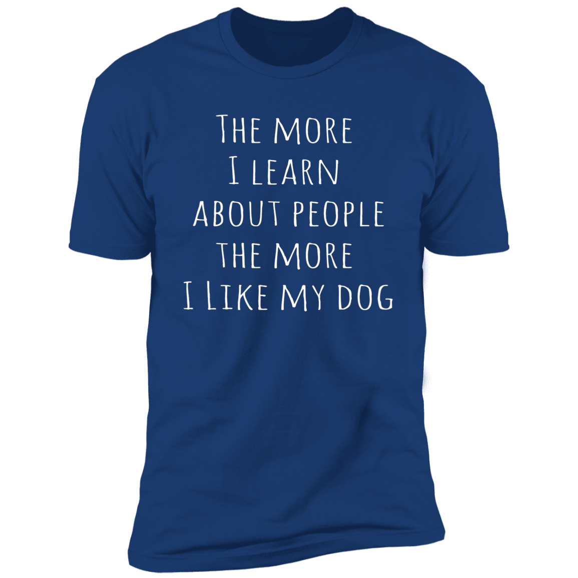 Dog Lover Sarcastic Quote T Shirt