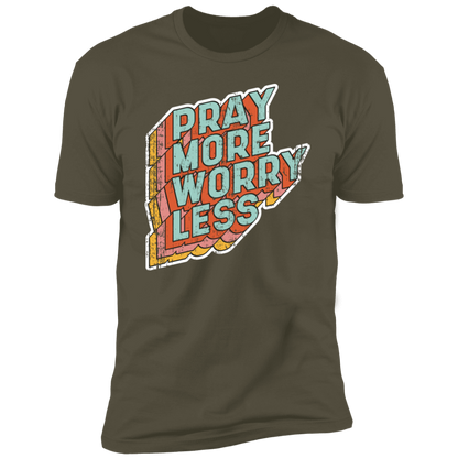 Pray More Worry Less T-Shirt