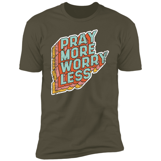 Pray More Worry Less T-Shirt