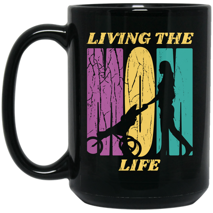 Living The Mom Life Mugs