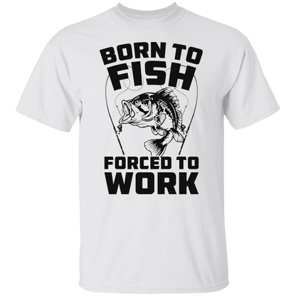 Born To Fish Forced To Work T Shirt