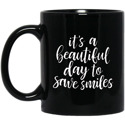 It's a Beautiful Day To Save Smiles Mugs
