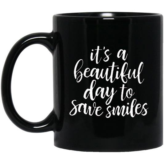 It's a Beautiful Day To Save Smiles Mugs