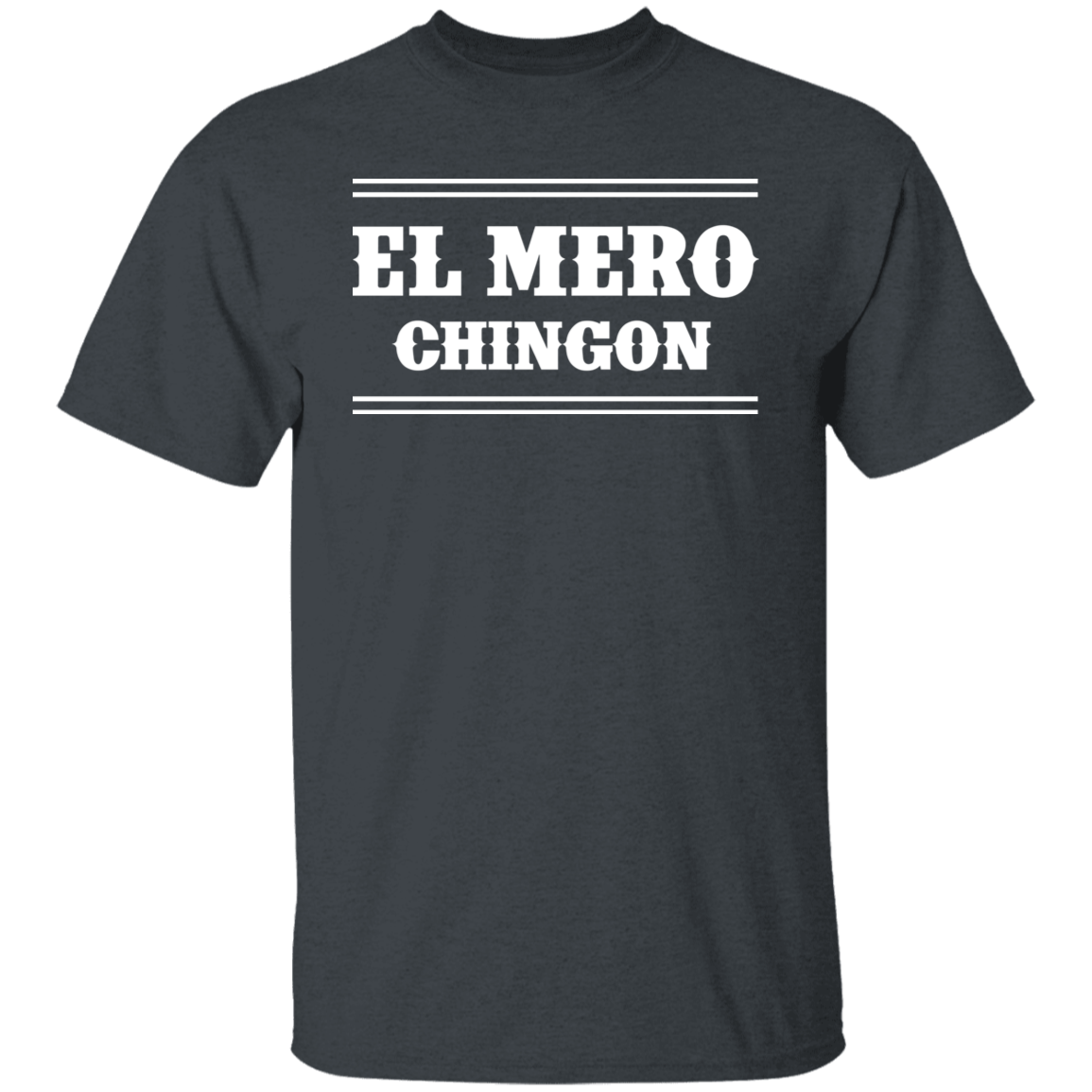 El Mero Chingon T-Shirt