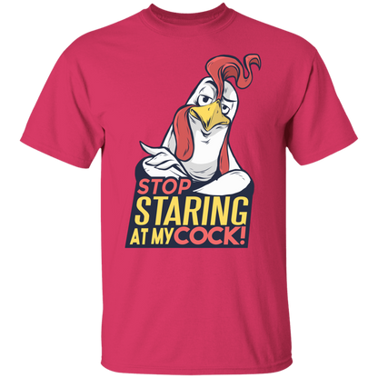STOP STARING AT MY COCK T-Shirt