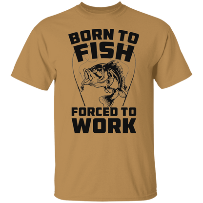 Born To Fish Forced To Work T Shirt