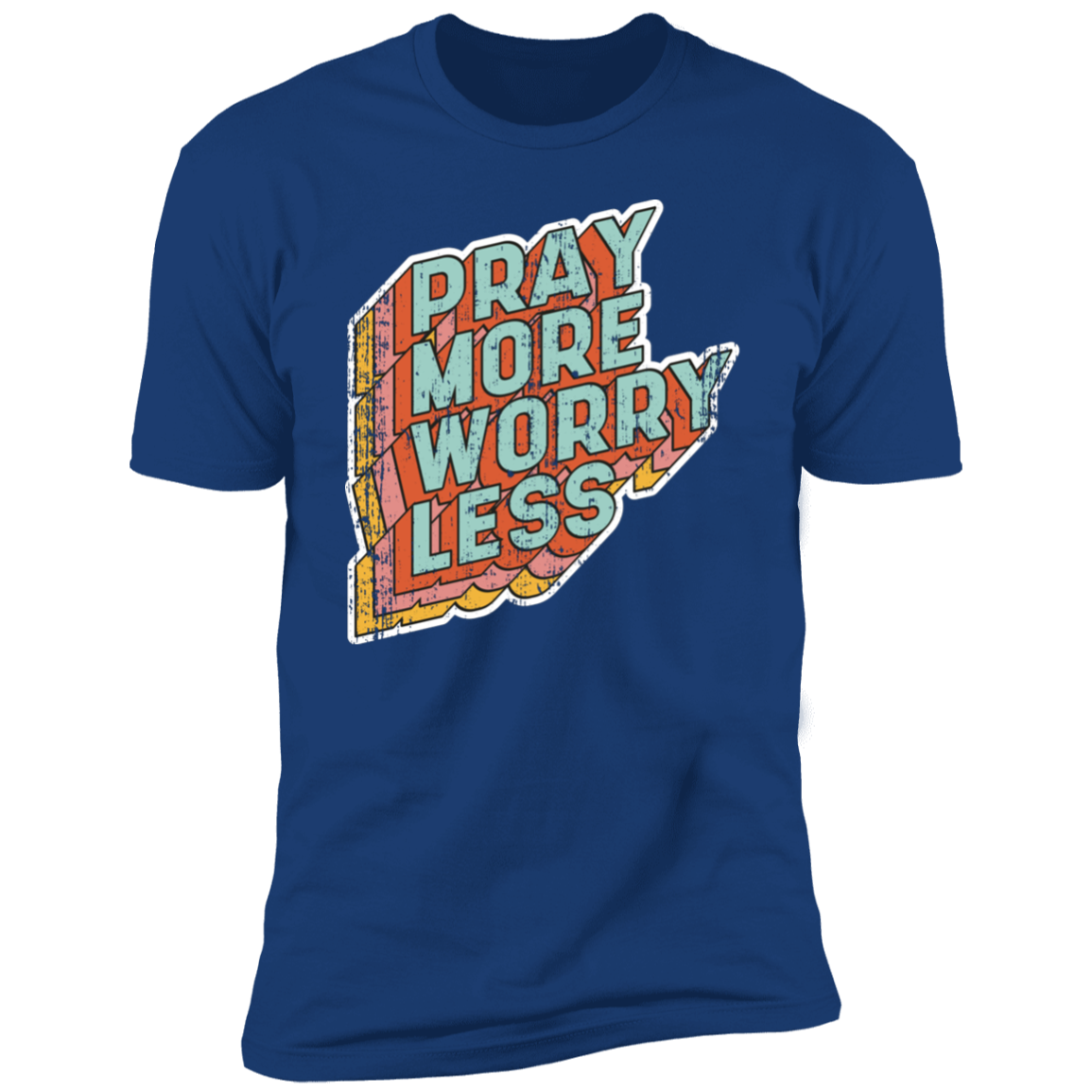 Pray More Worry Less T-Shirt