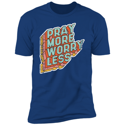 Pray More Worry Less T-Shirt