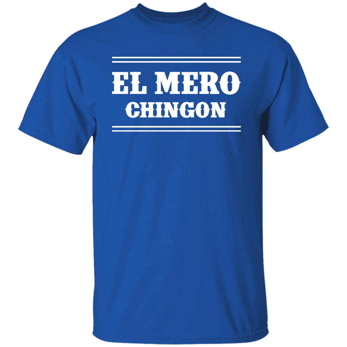 El Mero Chingon T-Shirt