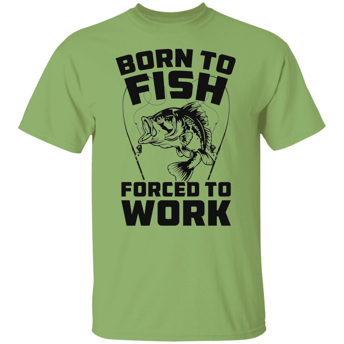 Born To Fish Forced To Work T Shirt