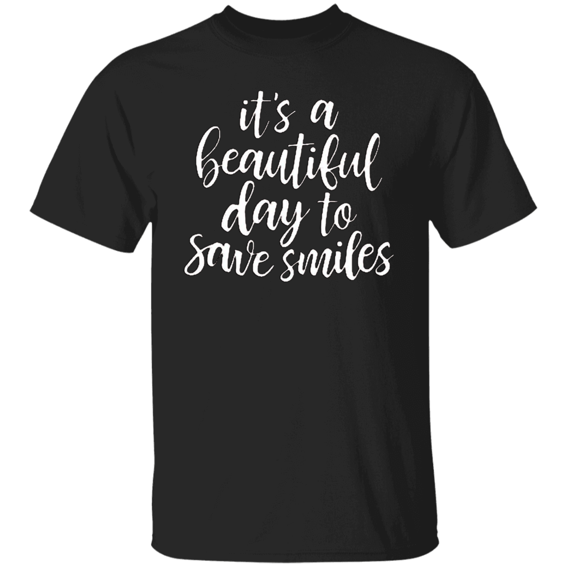 Cool T Shirt It's a Beautiful Day To Save Smiles