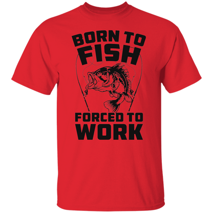 Born To Fish Forced To Work T Shirt