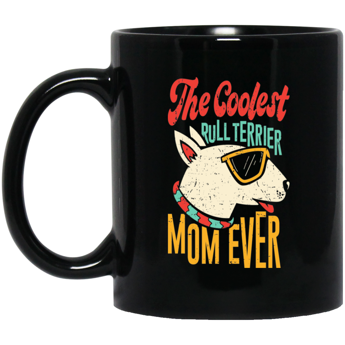 Bull Terrier Mom Ever Mug